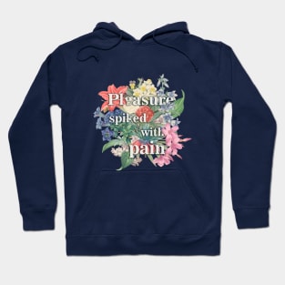 Pleasure spiked with pain Hoodie